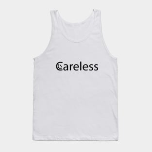 Careless being carless typography design Tank Top